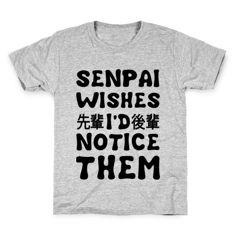 Senpai Wishes I'd Notice Them Kids T-Shirt