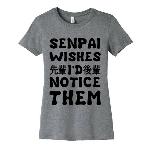 Senpai Wishes I'd Notice Them Womens T-Shirt