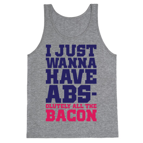 I Just Want Abs-olutely All The Bacon Tank Top