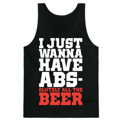 I Just Want Abs-olutely All The Beer Tank Top