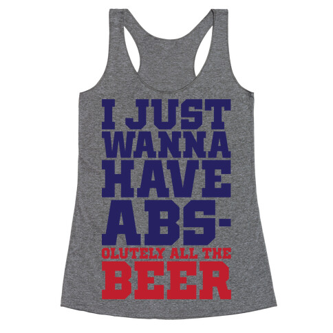 I Just Want Abs-olutely All The Beer Racerback Tank Top