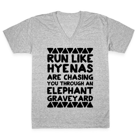 Run Like Hyenas Are Chasing You Through an Elephant Graveyard V-Neck Tee Shirt