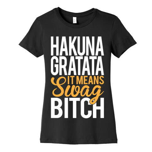 Hakuna Gratata Womens T-Shirt