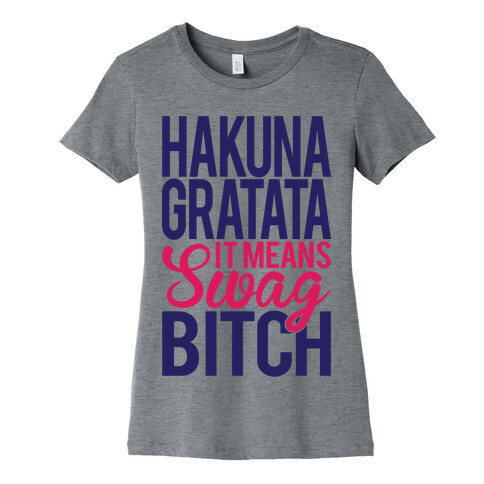 Hakuna Gratata Womens T-Shirt