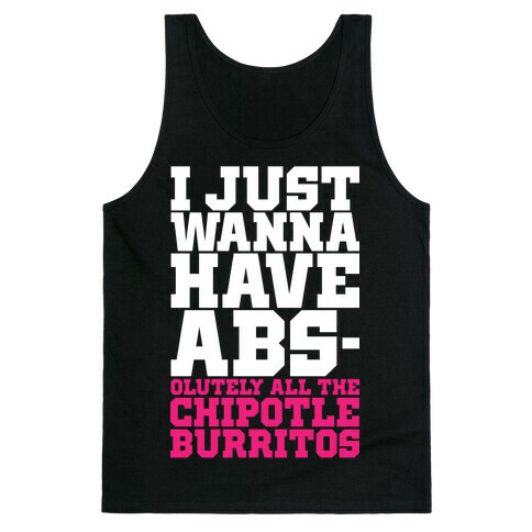 I Just Want Abs-olutely All The Chipotle Burritos Tank Top