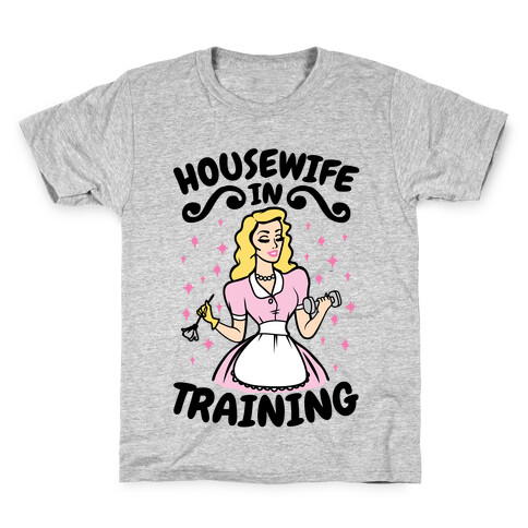 Housewife In Training Kids T-Shirt