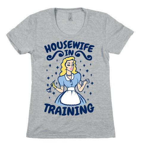 Housewife In Training Womens T-Shirt