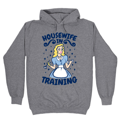 Housewife In Training Hooded Sweatshirt