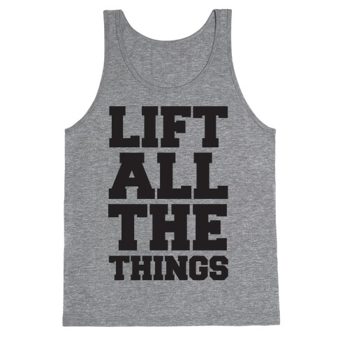 Lift All The Things Tank Top