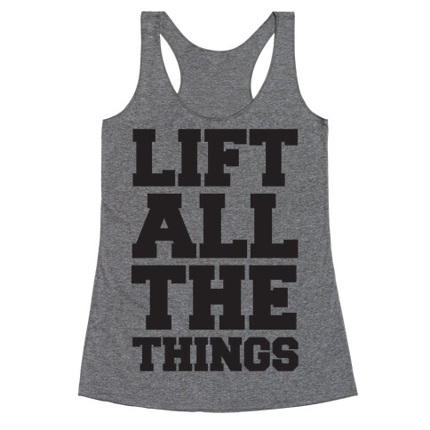 Lift All The Things Racerback Tank Top