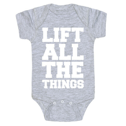 Lift All The Things Baby One-Piece