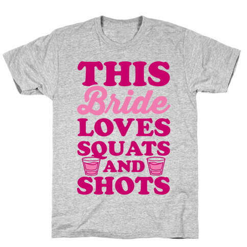 This Bride Loves Squats and Shots T-Shirt