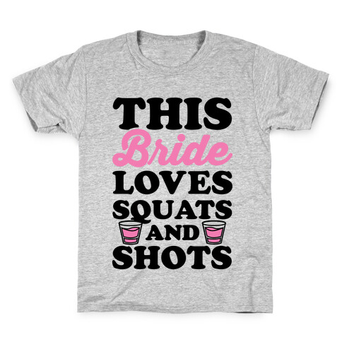This Bride Loves Squats and Shots Kids T-Shirt