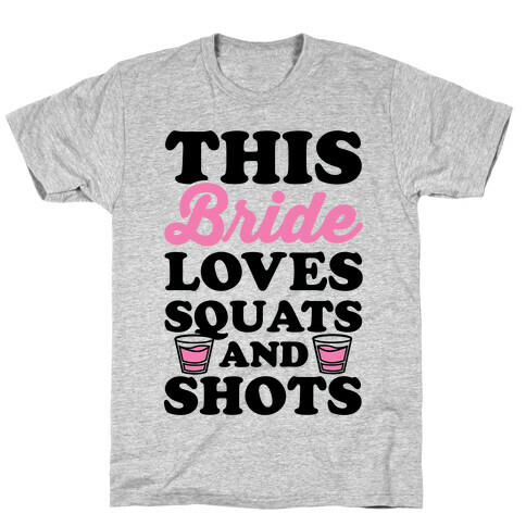 This Bride Loves Squats and Shots T-Shirt