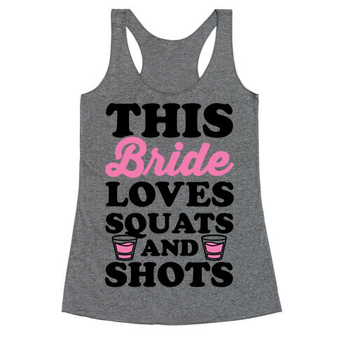 This Bride Loves Squats and Shots Racerback Tank Top