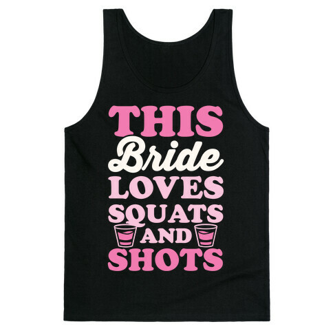 This Bride Loves Squats and Shots Tank Top