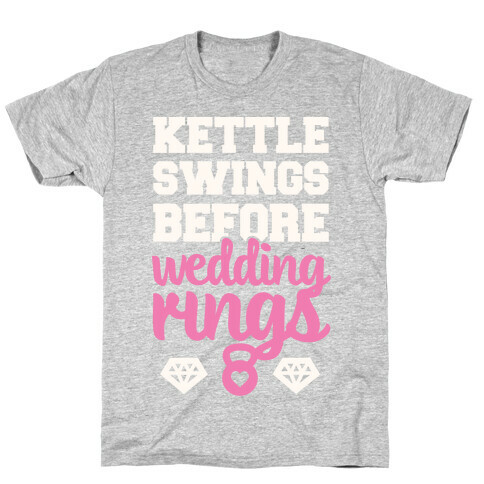 Kettle Swings Before Wedding Rings T-Shirt