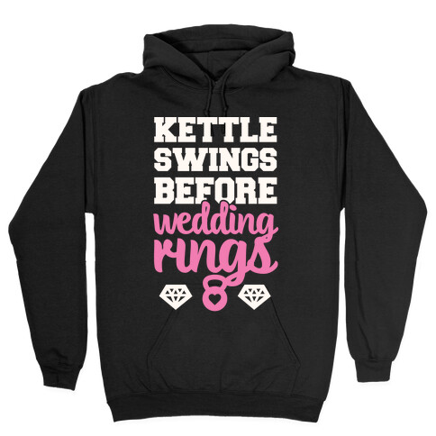 Kettle Swings Before Wedding Rings Hooded Sweatshirt