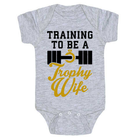 Training To Be A Trophy Wife Baby One-Piece