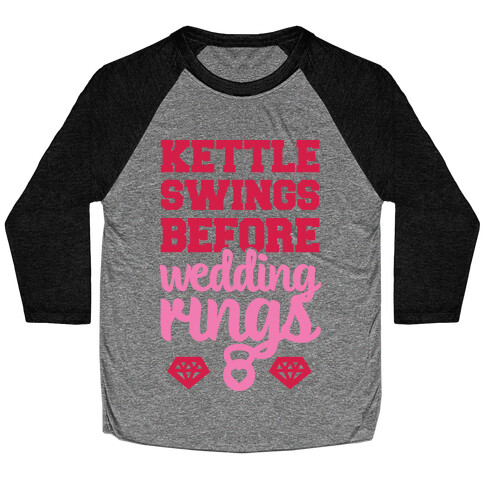 Kettle Swings Before Wedding Rings Baseball Tee