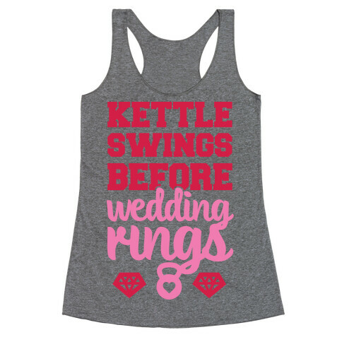Kettle Swings Before Wedding Rings Racerback Tank Top