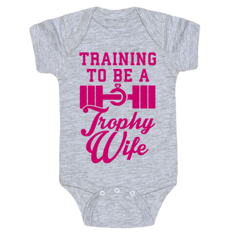 Training To Be A Trophy Wife Baby One-Piece