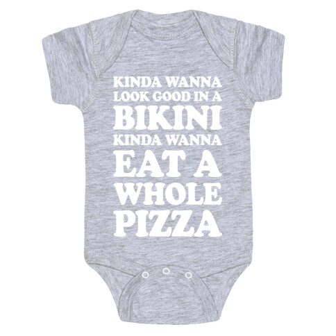 Kinda Wanna Look Good In A Bikini, Kinda Wanna Eat A Whole Pizza Baby One-Piece