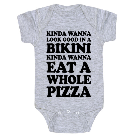 Kinda Wanna Look Good In A Bikini, Kinda Wanna Eat A Whole Pizza Baby One-Piece