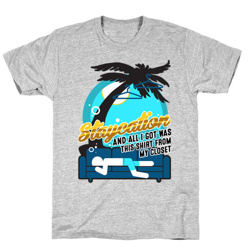 Staycation T-Shirt