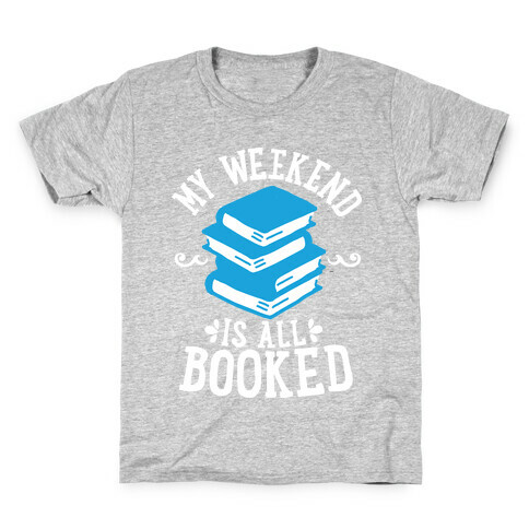 My Weekend is all Booked Kids T-Shirt