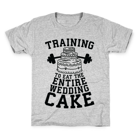 Training to Eat the Entire Wedding Cake Kids T-Shirt