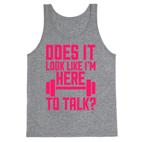 Does It Look Like I Want To Talk? Tank Top