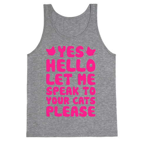 Let Me Speak To Your Cats Please Tank Top