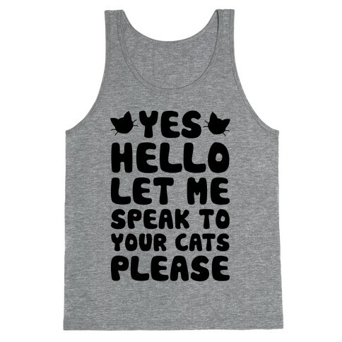 Let Me Speak To Your Cats Please Tank Top