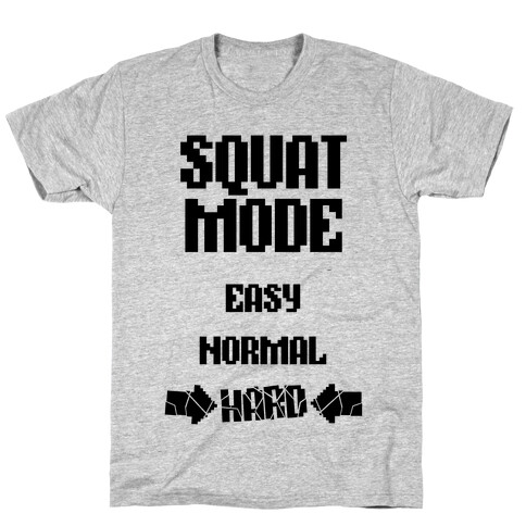 Squat Mode: HARD T-Shirt