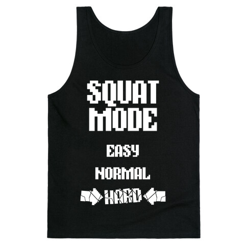 Squat Mode: HARD Tank Top