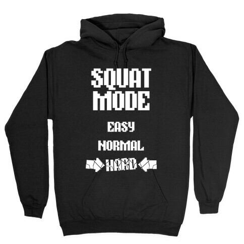 Squat Mode: HARD Hooded Sweatshirt