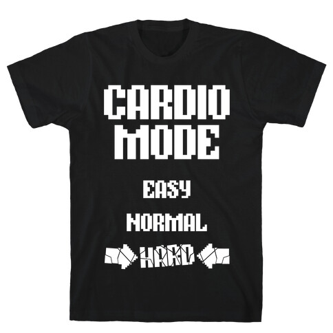 Cardio Mode: HARD T-Shirt