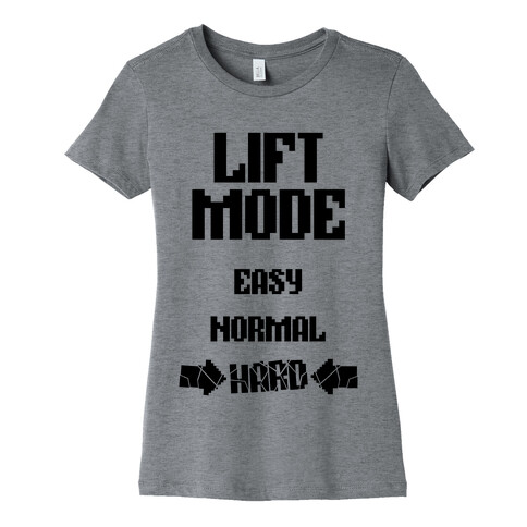 Lift Mode: HARD Womens T-Shirt