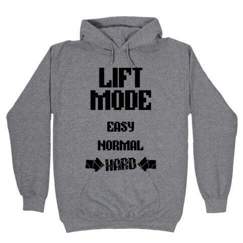 Lift Mode: HARD Hooded Sweatshirt