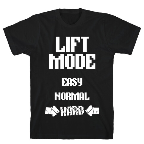 Lift Mode: HARD T-Shirt