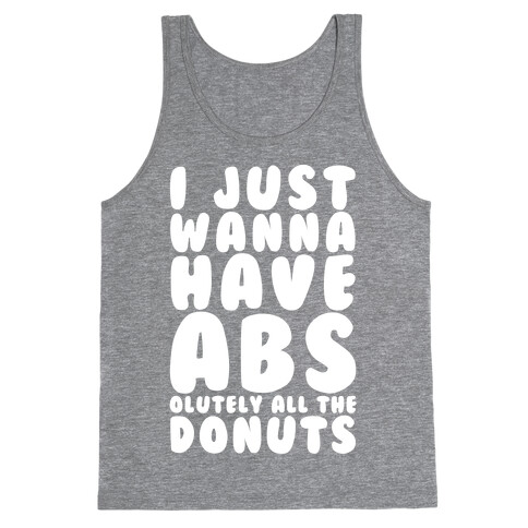 I Just Wanna have Abs...olutely All The Donuts Tank Top