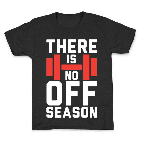 There Is No Off Season Kids T-Shirt