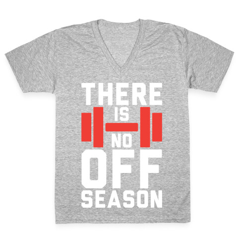 There Is No Off Season V-Neck Tee Shirt