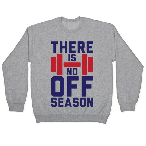 There Is No Off Season Pullover