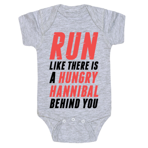 Run Like There Is A Hungry Hannibal Behind You Baby One-Piece