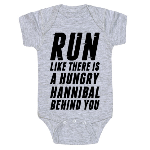 Run Like There Is A Hungry Hannibal Behind You Baby One-Piece