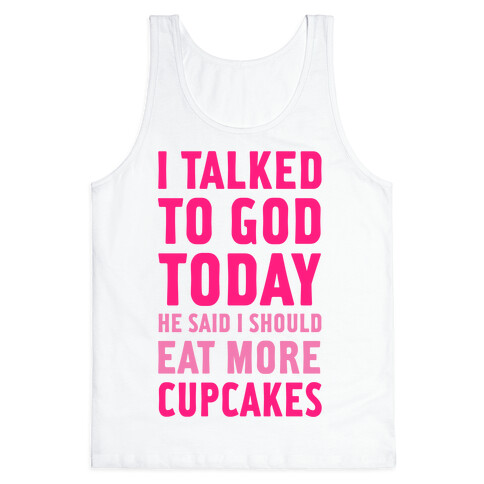 I Talked to God Today Tank Top