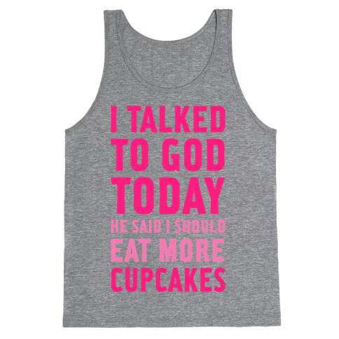 I Talked to God Today Tank Top