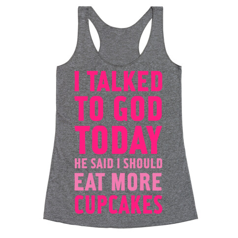 I Talked to God Today Racerback Tank Top